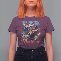 Funny The Metric System Can't Measure Freedom 4th Of July T Shirt For Women - Wonder Print Shop