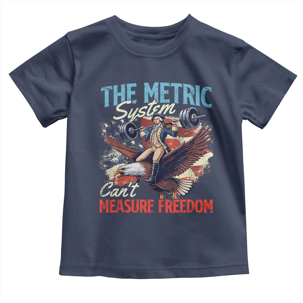 Funny The Metric System Can't Measure Freedom 4th Of July Toddler T Shirt - Wonder Print Shop