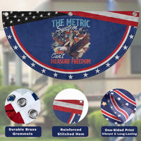 Funny The Metric System Can't Measure Freedom 4th Of July Patriotic Fan Flag