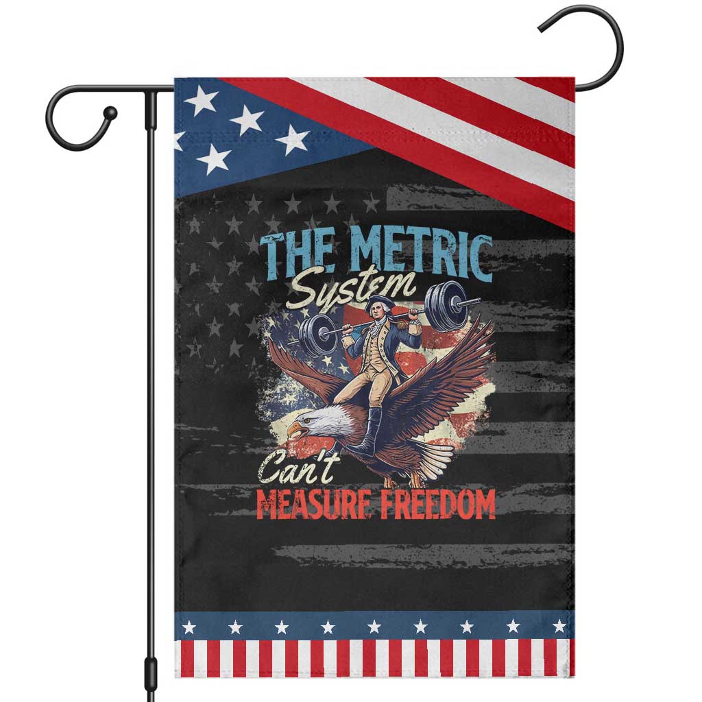 Funny The Metric System Can't Measure Freedom 4th Of July Patriotic Garden Flag