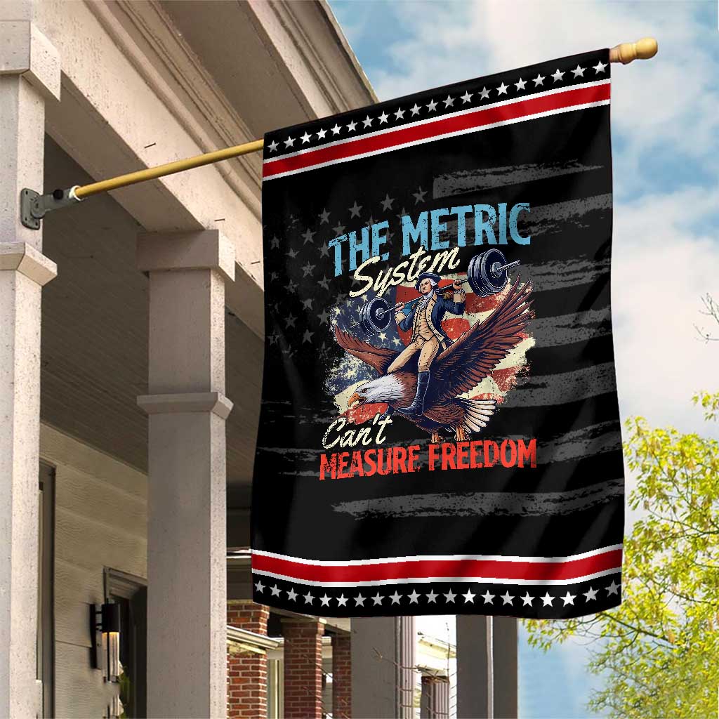 Funny The Metric System Can't Measure Freedom 4th Of July Patriotic Garden Flag