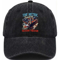 Funny The Metric System Can't Measure Freedom 4th Of July Washed Cotton Baseball Cap
