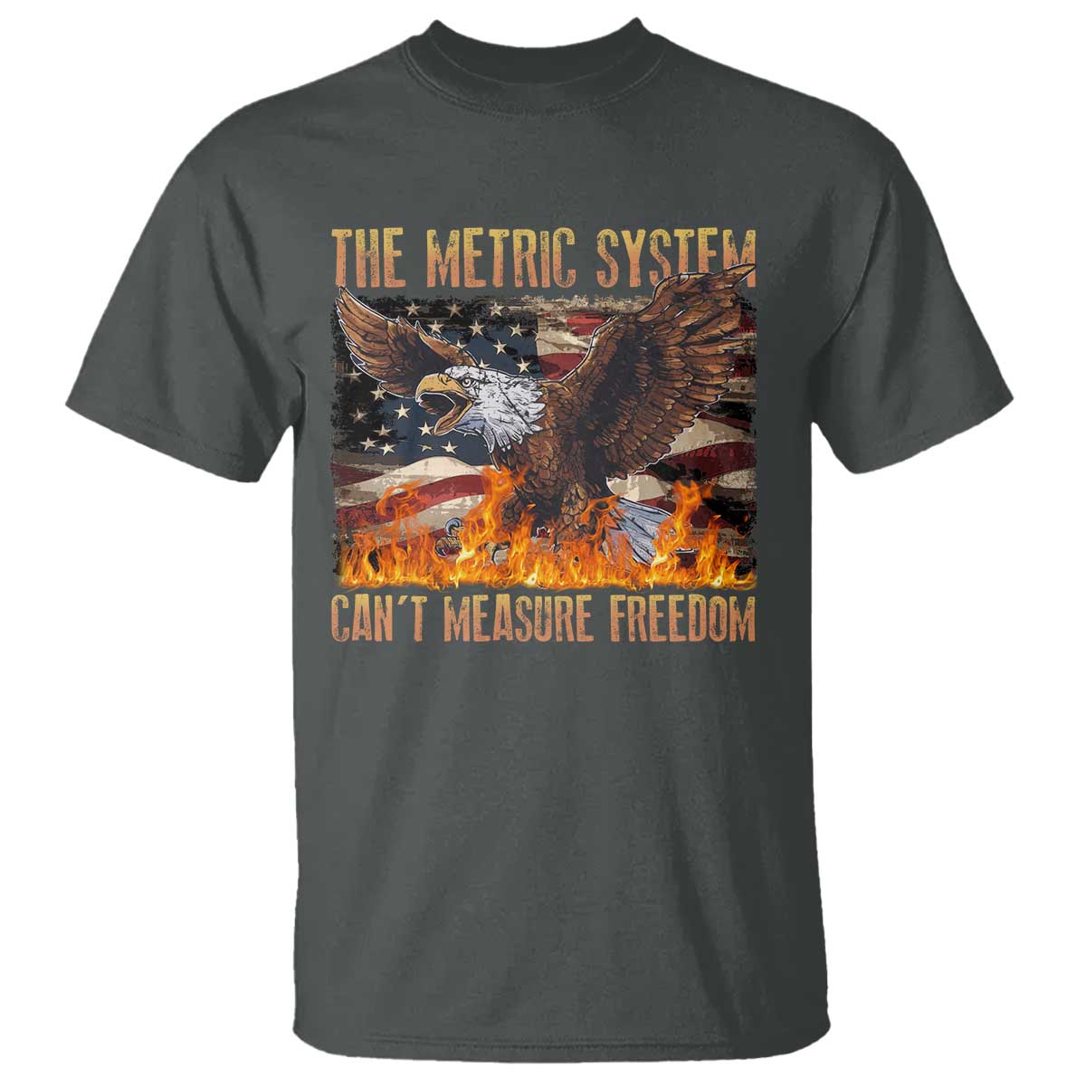 Funny The Metric System Can't Measure Freedom T Shirt 4th of July Fire Eagle USA Flag Meme - Wonder Print Shop