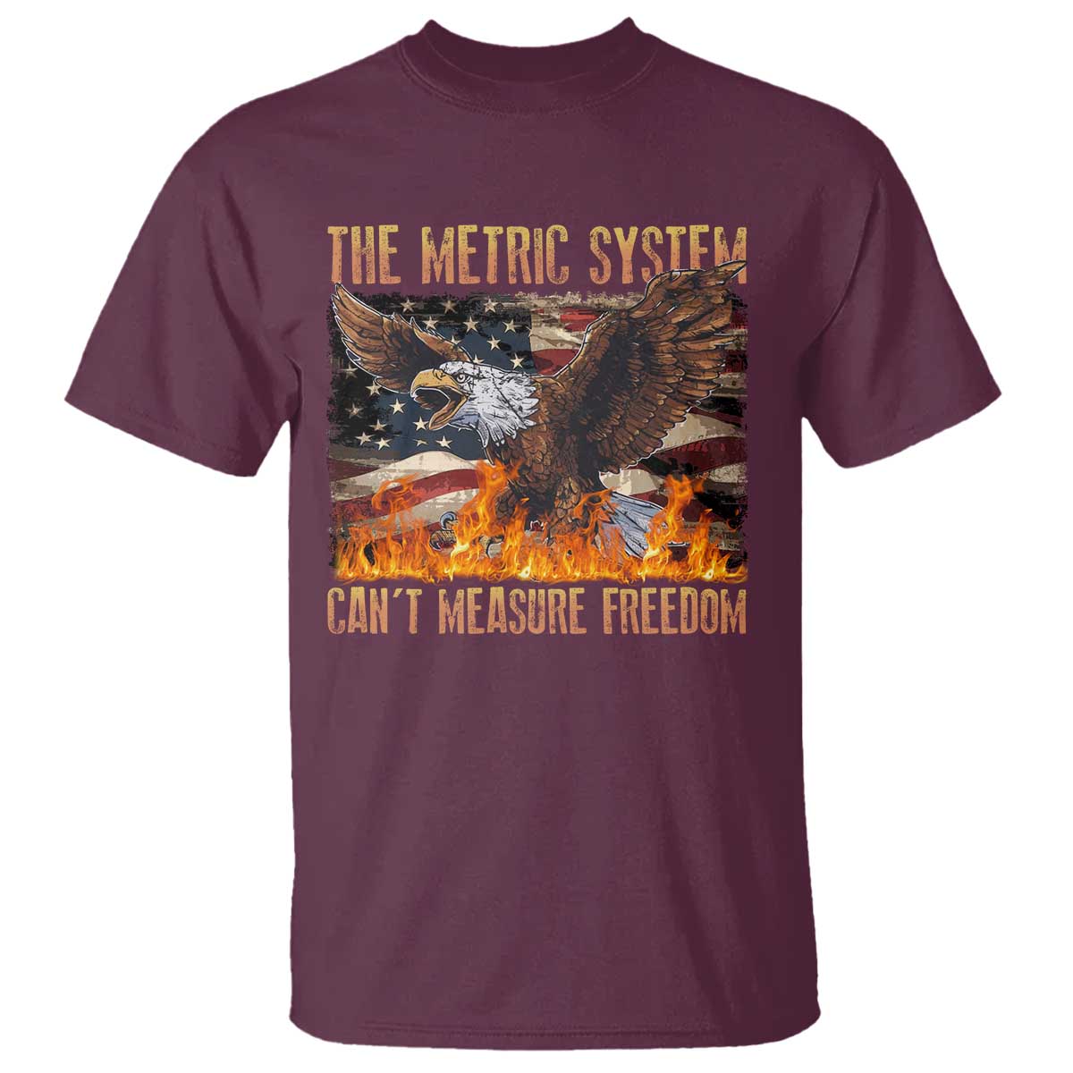 Funny The Metric System Can't Measure Freedom T Shirt 4th of July Fire Eagle USA Flag Meme - Wonder Print Shop