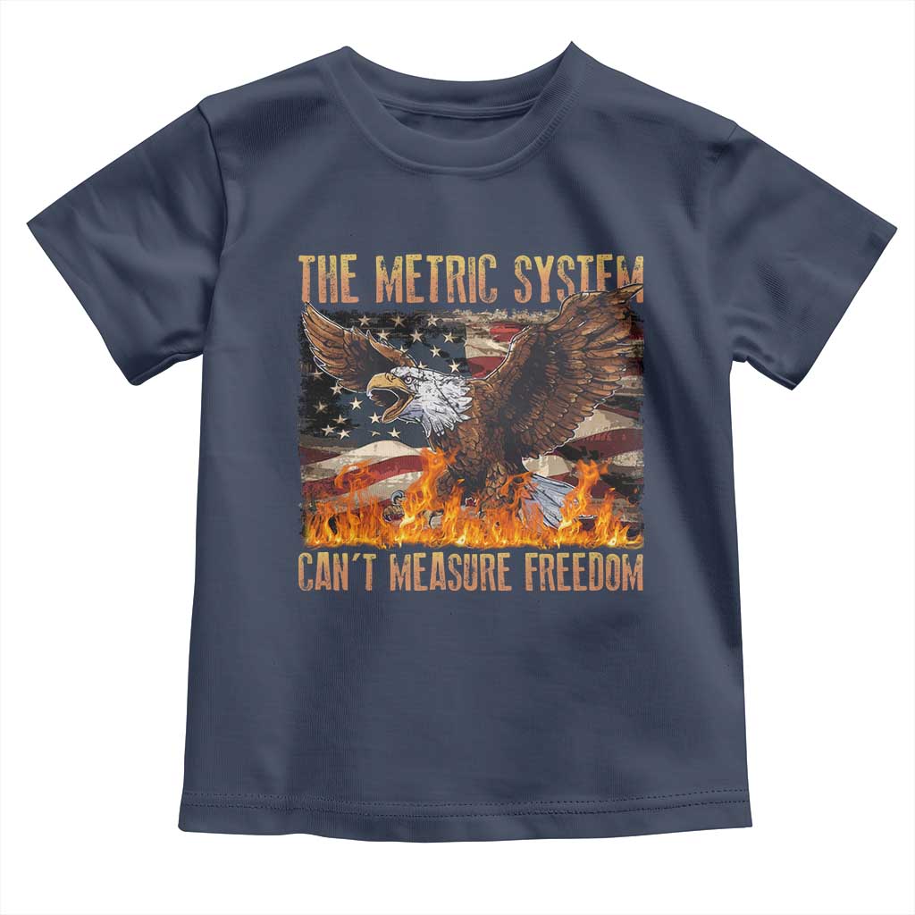 Funny The Metric System Can't Measure Freedom Toddler T Shirt 4th of July Fire Eagle USA Flag Meme - Wonder Print Shop