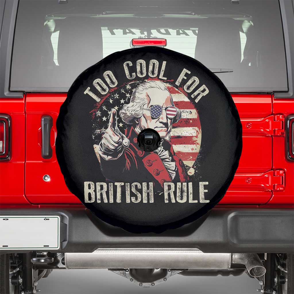 Funny Too Cool For British Rule Spare Tire Cover George Washington USA American Flag 4th of July - Wonder Print Shop