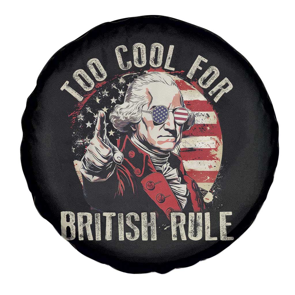 Funny Too Cool For British Rule Spare Tire Cover George Washington USA American Flag 4th of July - Wonder Print Shop