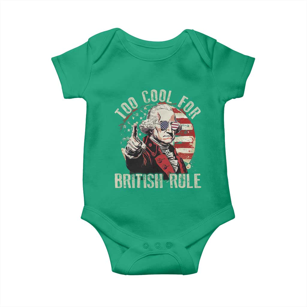 Funny Too Cool For British Rule Baby Onesie George Washington USA American Flag 4th of July - Wonder Print Shop