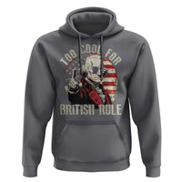 Funny Too Cool For British Rule Hoodie George Washington USA American Flag 4th of July - Wonder Print Shop