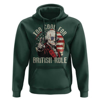 Funny Too Cool For British Rule Hoodie George Washington USA American Flag 4th of July - Wonder Print Shop