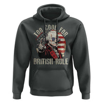 Funny Too Cool For British Rule Hoodie George Washington USA American Flag 4th of July - Wonder Print Shop
