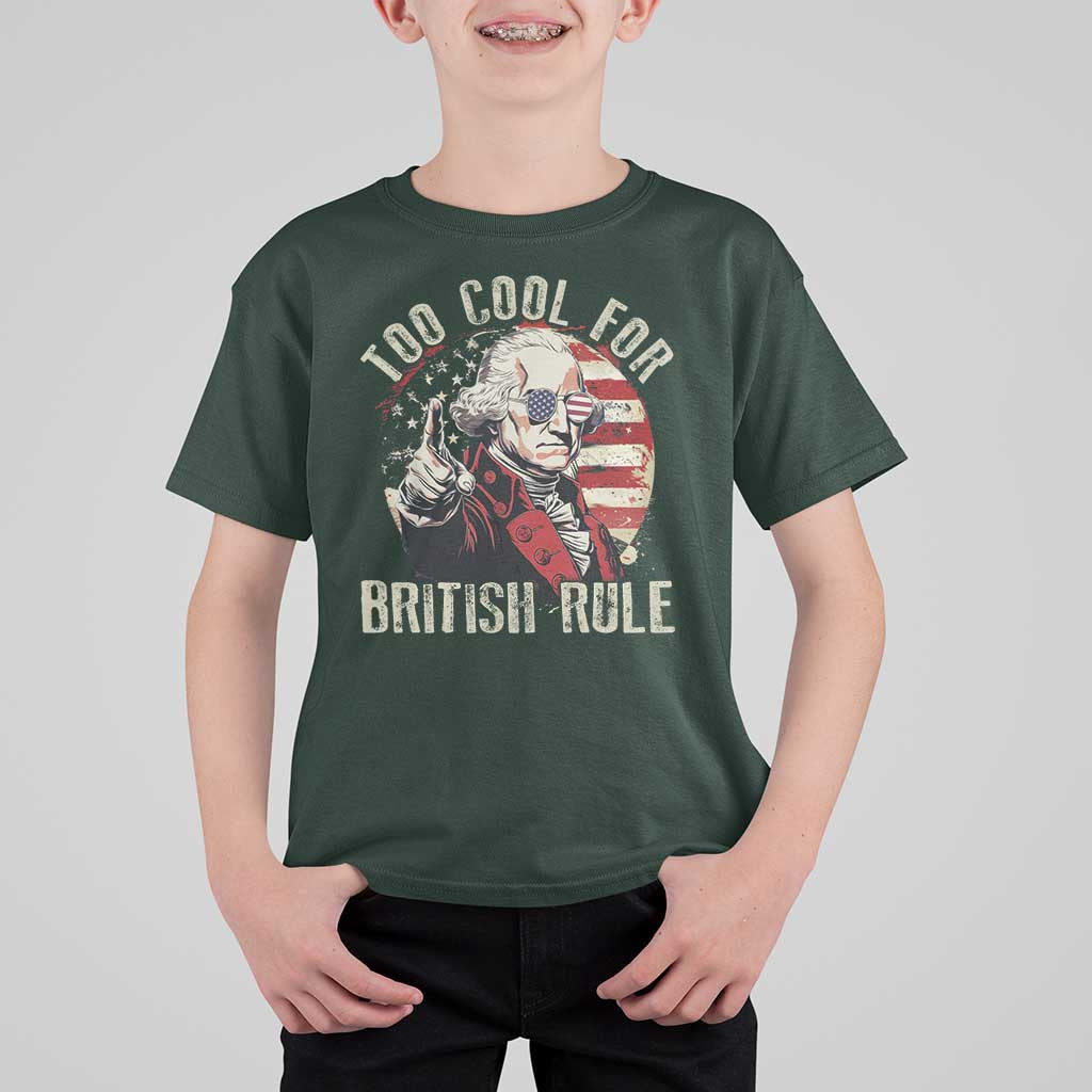 Funny Too Cool For British Rule T Shirt For Kid George Washington USA American Flag 4th of July - Wonder Print Shop