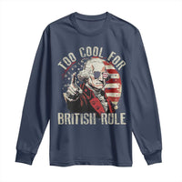 Funny Too Cool For British Rule Long Sleeve Shirt George Washington USA American Flag 4th of July - Wonder Print Shop