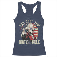 Funny Too Cool For British Rule Racerback Tank Top George Washington USA American Flag 4th of July - Wonder Print Shop