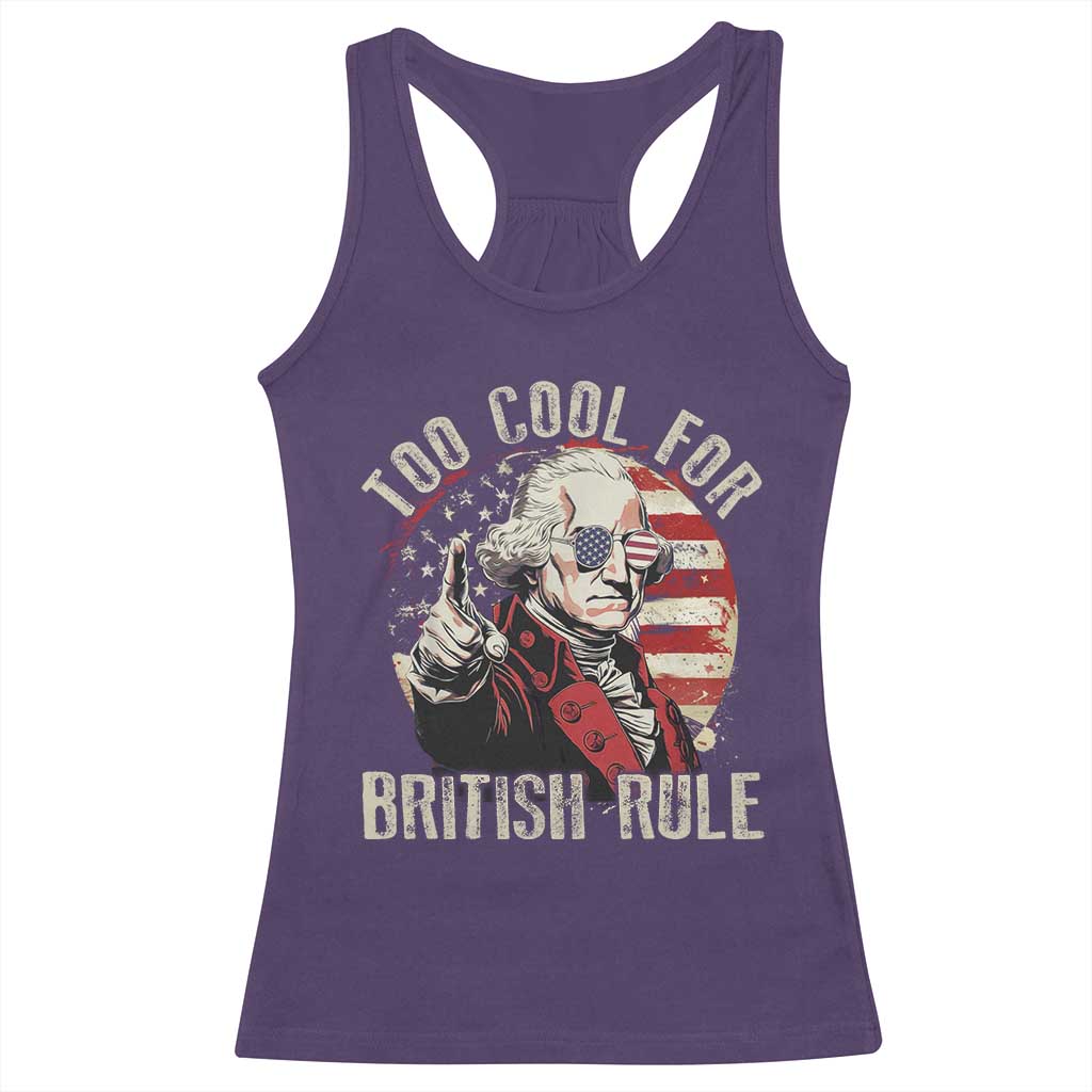Funny Too Cool For British Rule Racerback Tank Top George Washington USA American Flag 4th of July - Wonder Print Shop