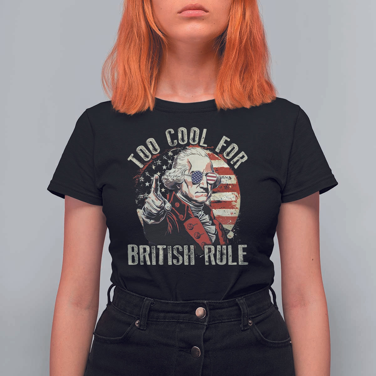 Funny Too Cool For British Rule T Shirt For Women George Washington USA American Flag 4th of July - Wonder Print Shop