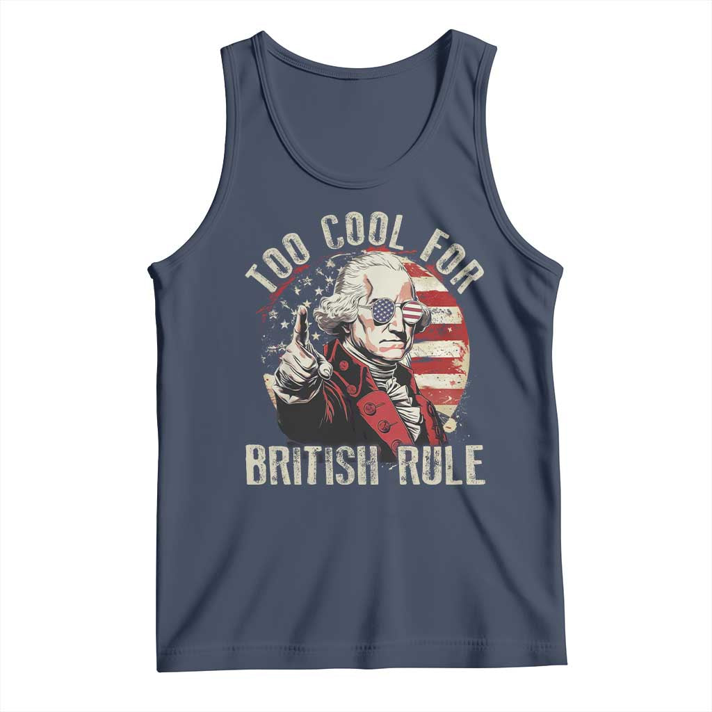 Funny Too Cool For British Rule Tank Top George Washington USA American Flag 4th of July - Wonder Print Shop