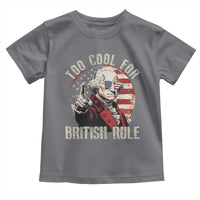 Funny Too Cool For British Rule Toddler T Shirt George Washington USA American Flag 4th of July - Wonder Print Shop