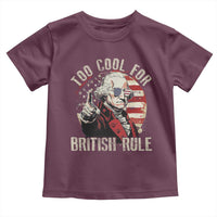 Funny Too Cool For British Rule Toddler T Shirt George Washington USA American Flag 4th of July - Wonder Print Shop