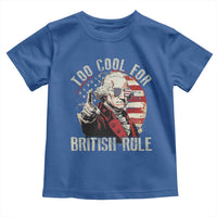 Funny Too Cool For British Rule Toddler T Shirt George Washington USA American Flag 4th of July - Wonder Print Shop