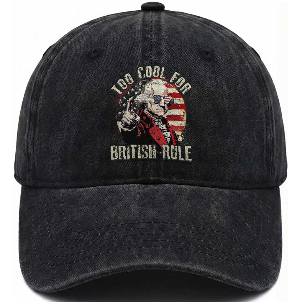 Funny Too Cool For British Rule Washed Cotton Baseball Cap George Washington USA American Flag 4th of July