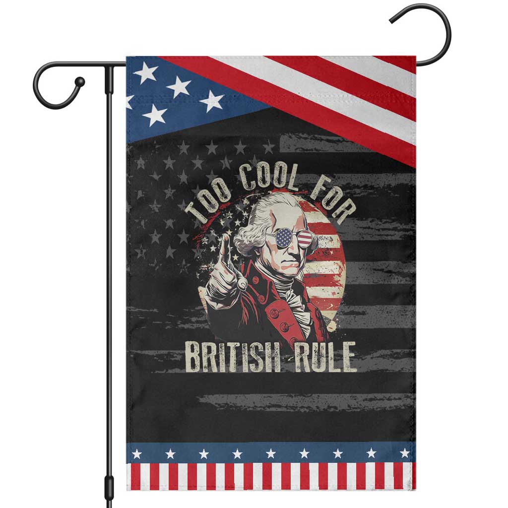 Funny Too Cool For British Rule Garden Flag George Washington USA American Flag 4th of July