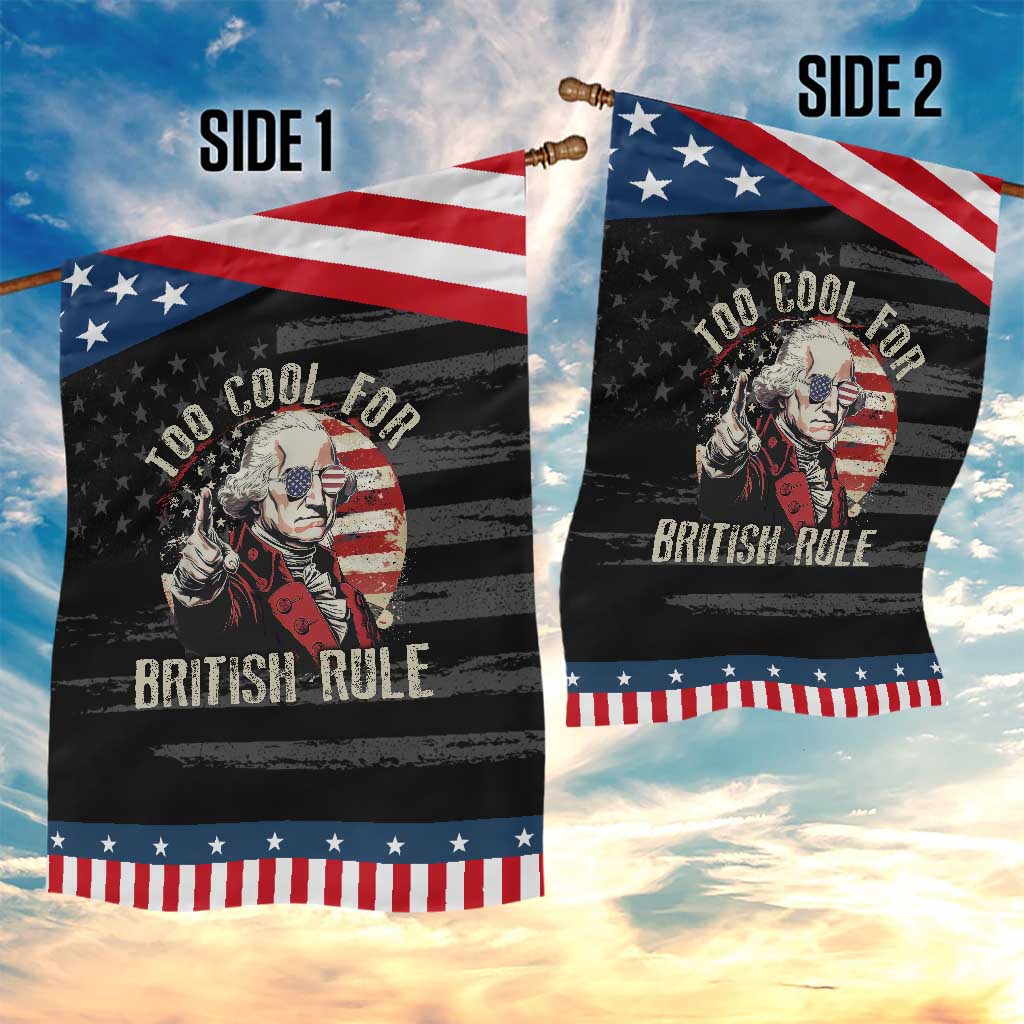 Funny Too Cool For British Rule Garden Flag George Washington USA American Flag 4th of July