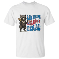 Funny Red White And Feral T Shirt Raccoon 4th of July Patriotic - Wonder Print Shop