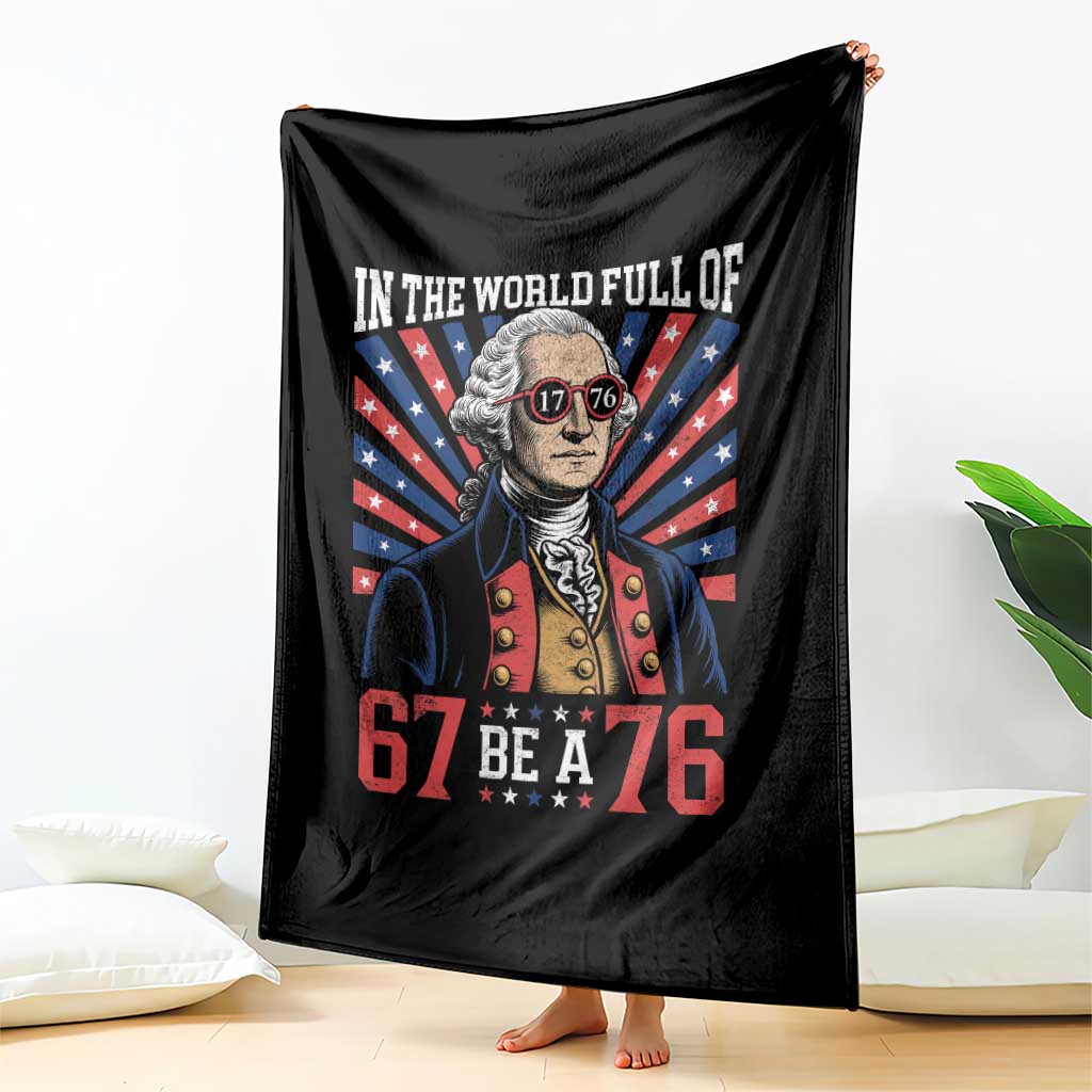 George Washington 67 Meme Throw Blanket In The World Full Of 67 Be A 76