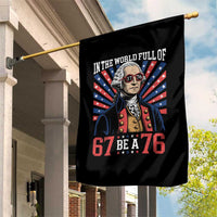 George Washington 67 Meme Garden Flag In The World Full Of 67 Be A 76