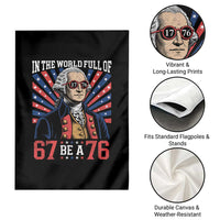 George Washington 67 Meme Garden Flag In The World Full Of 67 Be A 76