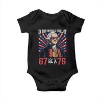 George Washington 67 Meme Baby Onesie In The World Full Of 67 Be A 76