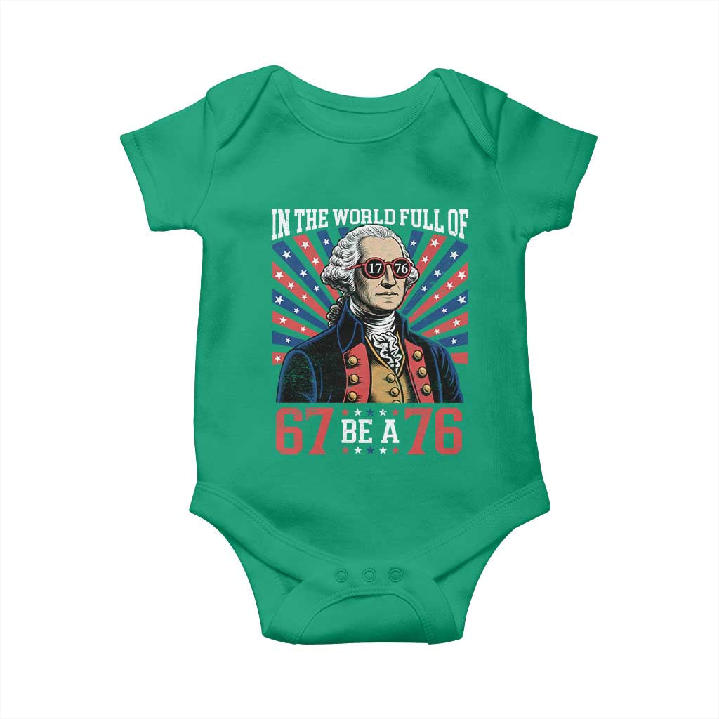 George Washington 67 Meme Baby Onesie In The World Full Of 67 Be A 76