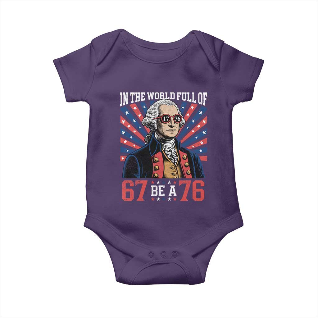 George Washington 67 Meme Baby Onesie In The World Full Of 67 Be A 76