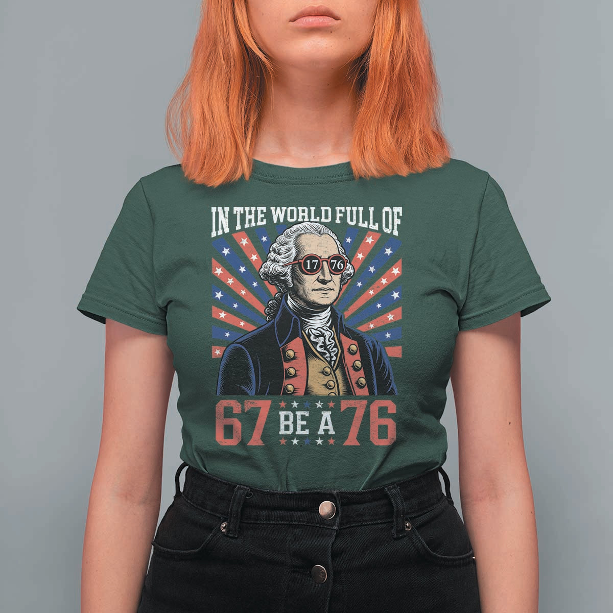 George Washington 67 Meme T Shirt For Women In The World Full Of 67 Be A 76