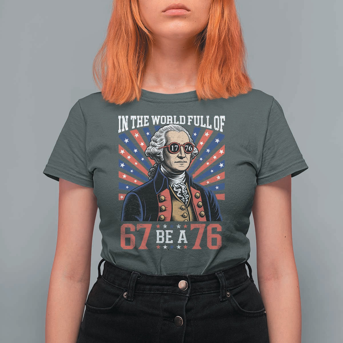 George Washington 67 Meme T Shirt For Women In The World Full Of 67 Be A 76