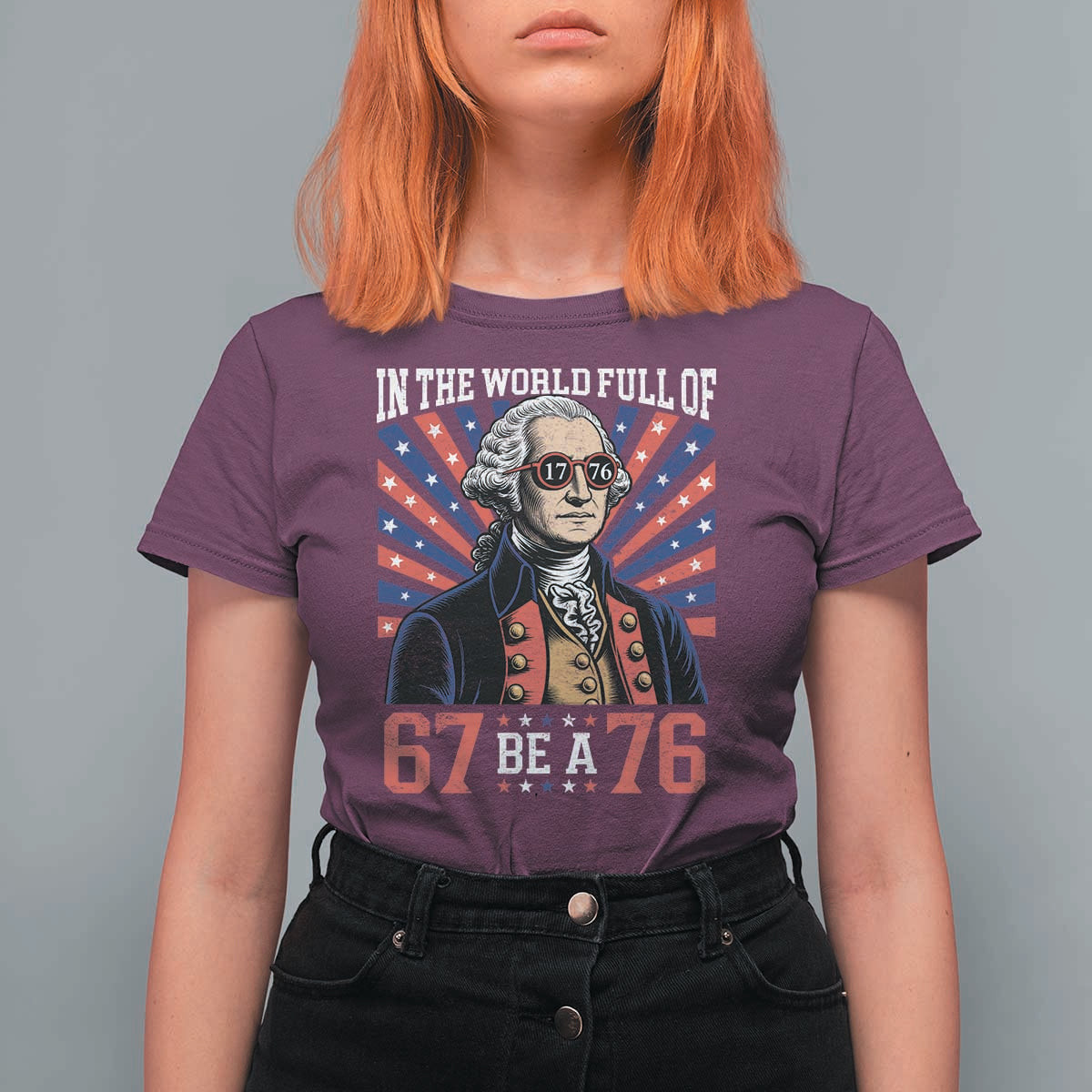 George Washington 67 Meme T Shirt For Women In The World Full Of 67 Be A 76