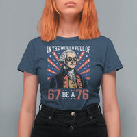 George Washington 67 Meme T Shirt For Women In The World Full Of 67 Be A 76