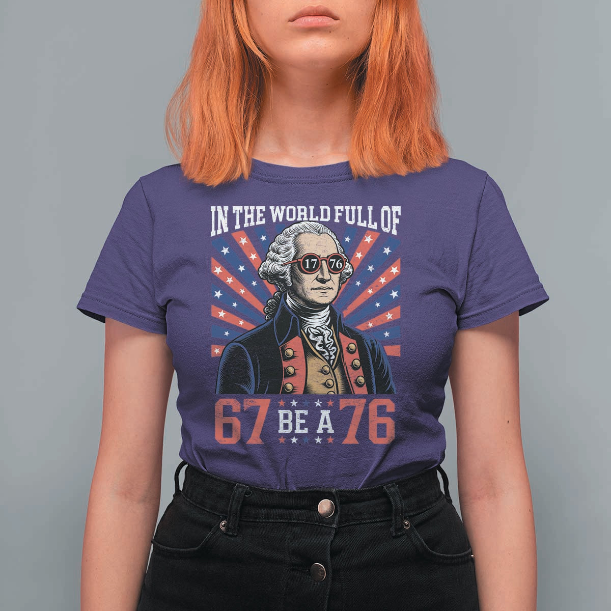 George Washington 67 Meme T Shirt For Women In The World Full Of 67 Be A 76