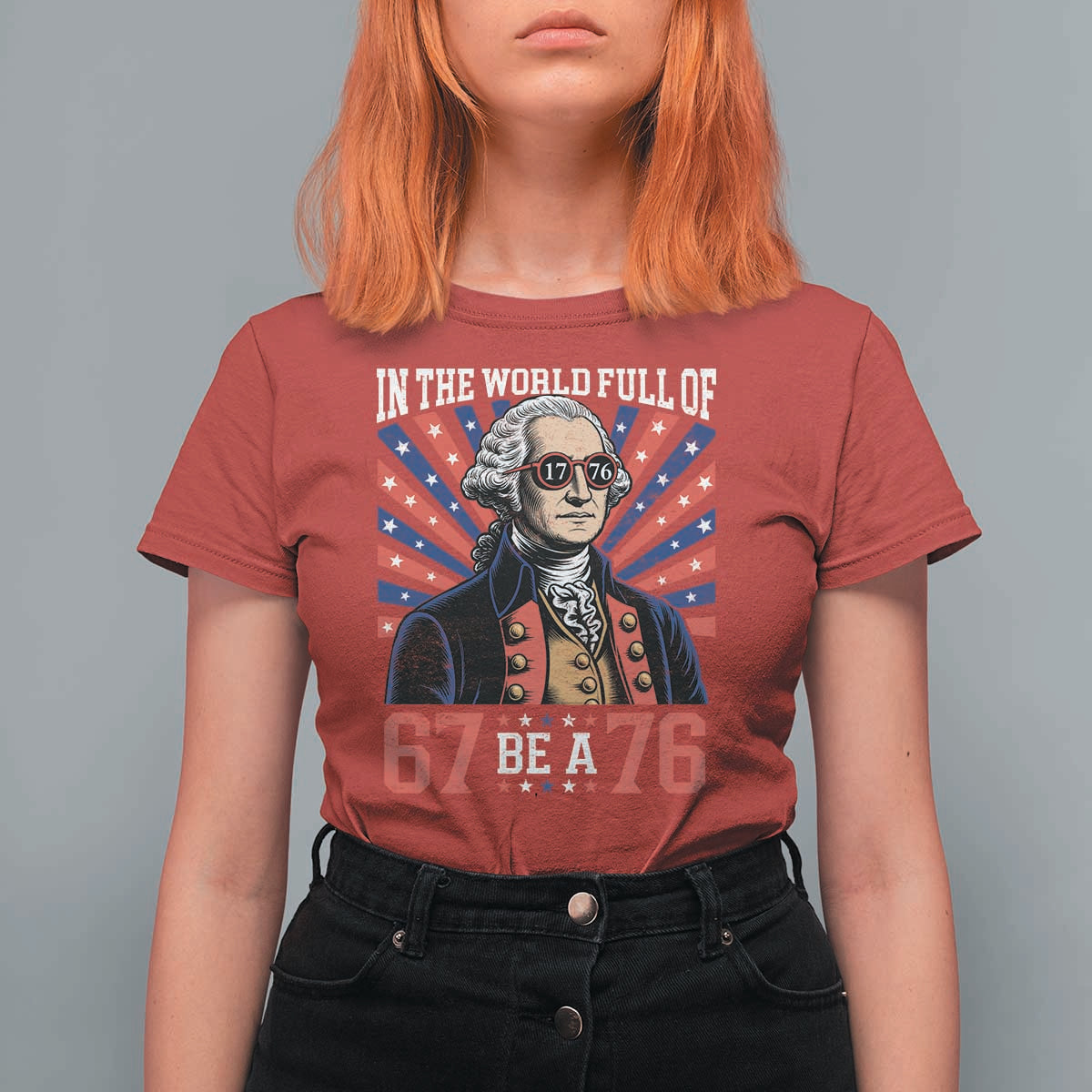 George Washington 67 Meme T Shirt For Women In The World Full Of 67 Be A 76