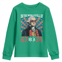 George Washington 67 Meme Youth Sweatshirt In The World Full Of 67 Be A 76
