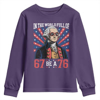George Washington 67 Meme Youth Sweatshirt In The World Full Of 67 Be A 76