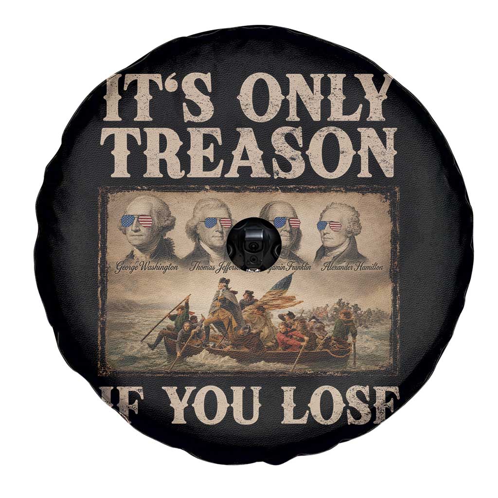 It Is Only Treason If You Lose Founding Fathers 4th of July Spare Tire Cover