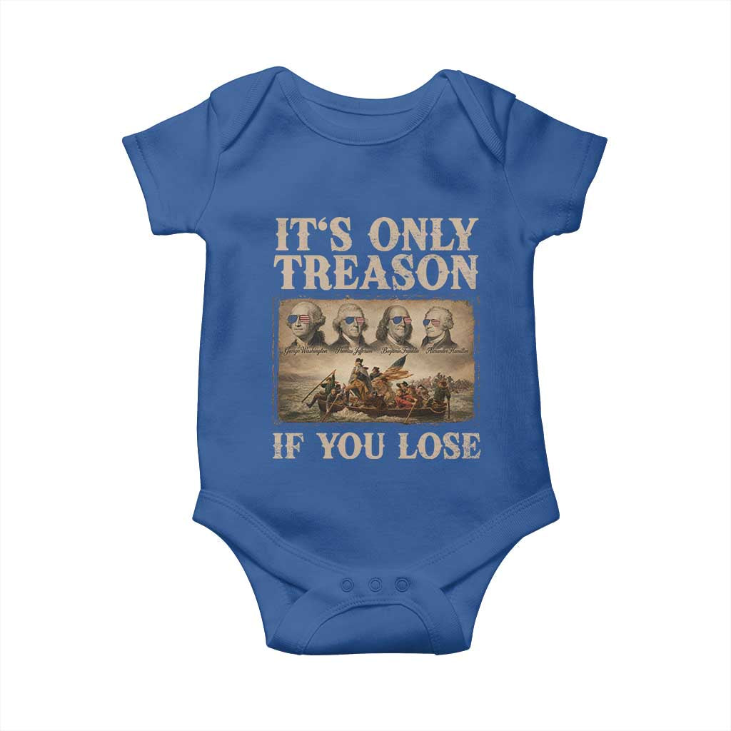 It Is Only Treason If You Lose Founding Fathers 4th of July Baby Onesie