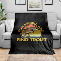 Fish Around And Find Trout Throw Blanket Funny Trout Fishing Fisherman