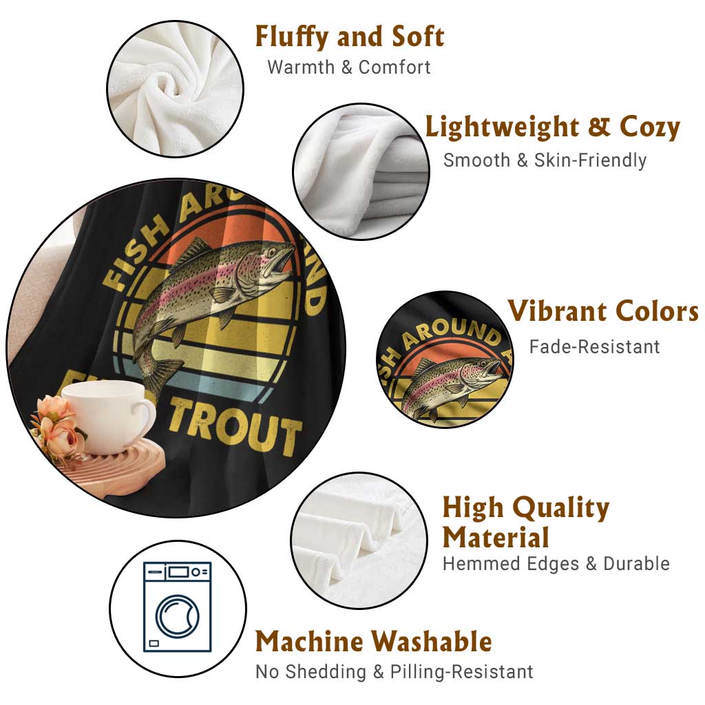 Fish Around And Find Trout Throw Blanket Funny Trout Fishing Fisherman