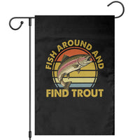 Fish Around And Find Trout Garden Flag Funny Trout Fishing Fisherman