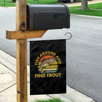 Fish Around And Find Trout Garden Flag Funny Trout Fishing Fisherman