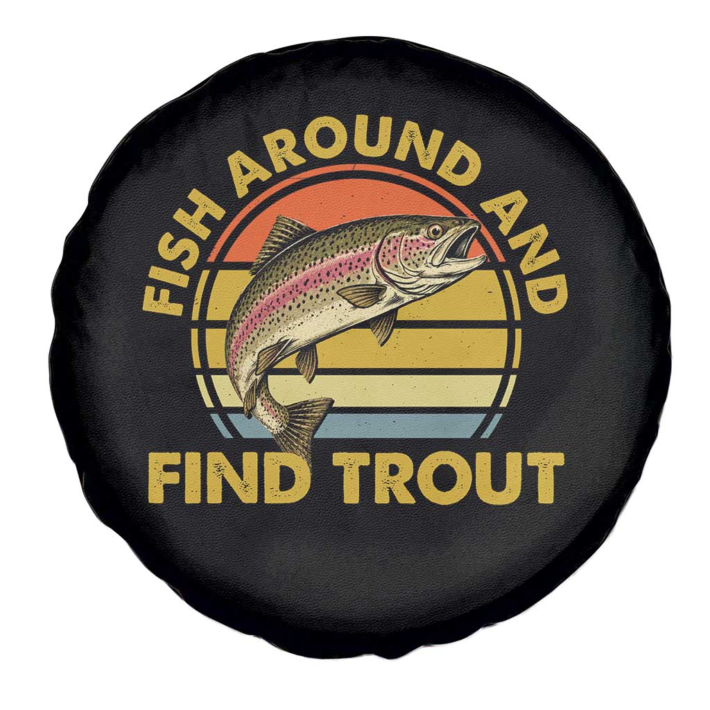 Fish Around And Find Trout Spare Tire Cover Funny Trout Fishing Fisherman