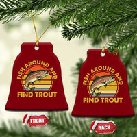 Fish Around And Find Trout Ceramic Ornament Funny Trout Fishing Fisherman